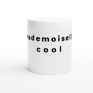 Mademoiselle cool coffee cup, ceramic cup, cup for her, valentines gift, color coffee cups, white coffee cups, funny saying coffee cups