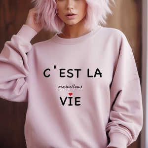 Sweatshirts for women, C&#39;est la marvelous vie sweatshirts, French slogan sweatshirts, Paris hoodie for her, French gift, French style hoodie