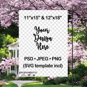 May include: A white sign with a transparent background, featuring the text "11"x15" & 12"x18", "Your Design Here", "PSD.JPEG.PNG (SVG template incl)", and "ROSE ARROW DIGITAL". The sign is displayed in front of a lush green lawn with pink flowering trees.