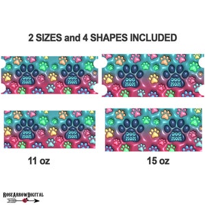 May include: Four sublimation designs for 11 oz and 15 oz tumblers featuring a paw print pattern with the text "Dog Mom" in pink and blue.