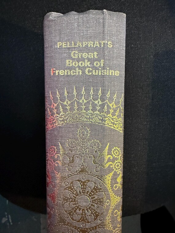 Pellaprat's Great Book of French Cuisine. Henri-paul Pellaprat