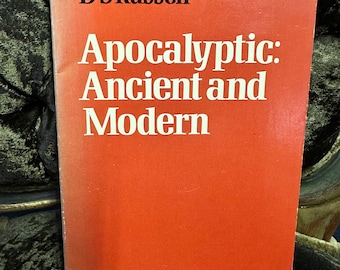 Apocolyptic: Ancient and Modern . D.S.Russell.