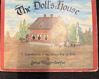 The Doll’s House . A Reproduction of the Antique Pop-Up Book. By Lothar Meggendorfer