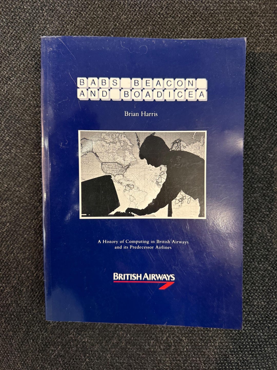 Babs Beacon and Boadicea. BRITISH AIRWAYS. A History of Computing in ...