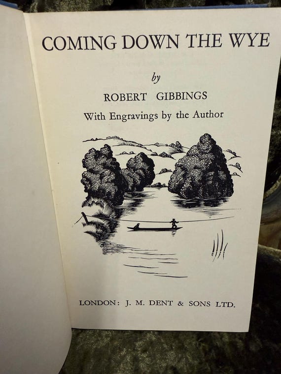 Coming Down the Wye by Robert Gibbings. With Engravings by the