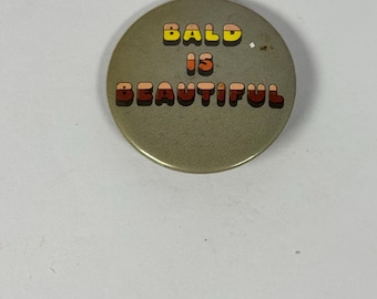 Vintage Bald Is Beautiful Pinback Button 1980s Retro Humor Statement Badge