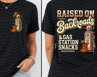 Raised On Backroads & Gas Station Snacks 2 Sides Shirt PNG: Bundle Retro Country Western Road Trip Art (Digital Download)