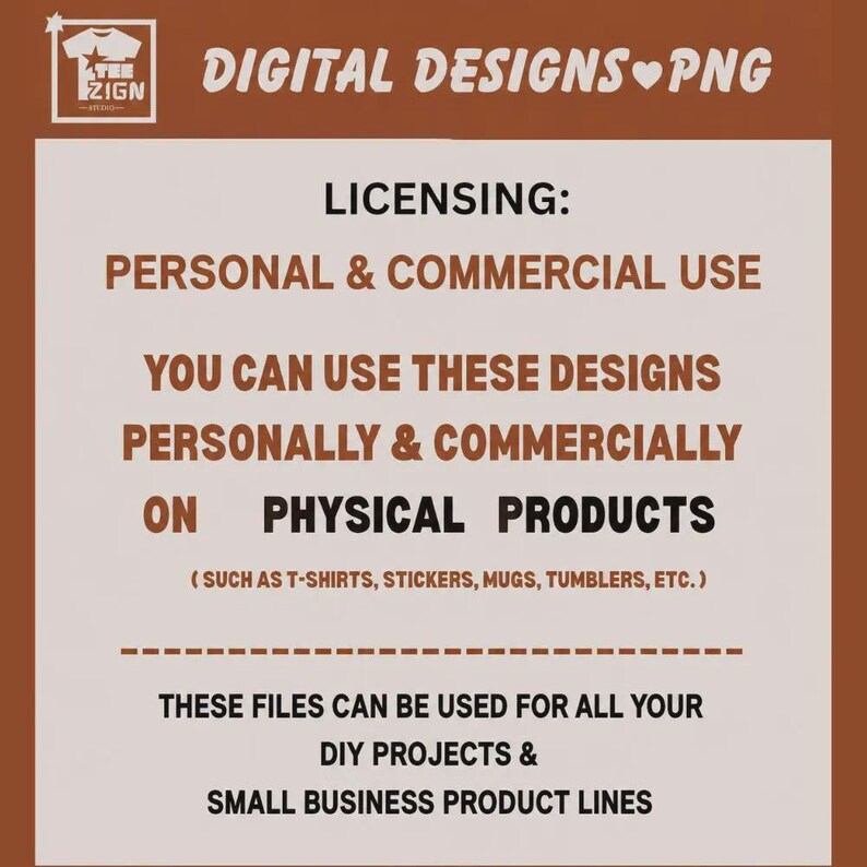 Puede incluir: Un gr&aacute;fico digital con texto marr&oacute;n sobre un fondo claro. El texto dice: DIGITAL DESIGNS PNG, LICENSING: PERSONAL & COMMERCIAL USE, YOU CAN USE THESE DESIGNS PERSONALLY & COMMERCIALLY ON PHYSICAL PRODUCTS (SUCH AS T-SHIRTS, STICKERS, MUGS, TUMBLERS, ETC.)