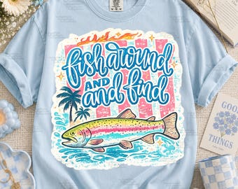 Fish Around And Find Trout PNG, Trending PNG Sublimation Graphic, Fishing Meme, Rainbow Fish Art, Lake Png, Boutique Png (Digital Download)