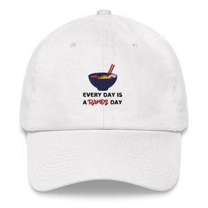 Ramen hat - Every day is a Ramen Day. Funny but true Dad hat