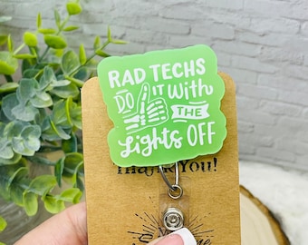 Glow in the Dark Rad Tech Badge Reel, Acrylic ID holder, Xray Tech badge holder, Funny Radiology Badge Reel, Healthcare Badge Holder