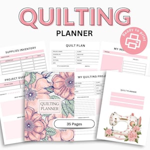 May include: A printable quilting planner with floral illustrations and a sewing machine graphic. The planner includes sections for supplies inventory, project overview, quilt plan, and quilting project. It has 35 pages.