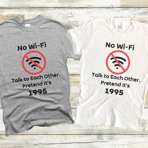 No Wi-Fi Talk to Each Other Pretend It's 1995 Shirt Sarcastic Humor No Internet | 90s Dad Life Funny 90s Lifestyle