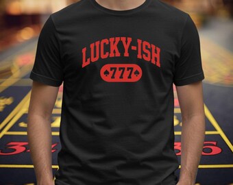 Luckyish Varsity Style Casino Shirt - Lucky Gambling T Shirt - Gambler  777 Vegas Tee - Slot Player Gift