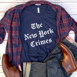 The New York Crimes, New York Crimes, Crime Shirts, True Crime Shirts, Crime Junkie Tees, Fun Crime Lover Gifts, NY Crime