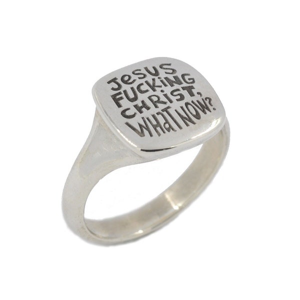 Ironic Silver Signet Ring: "What Now?" Engraved Text