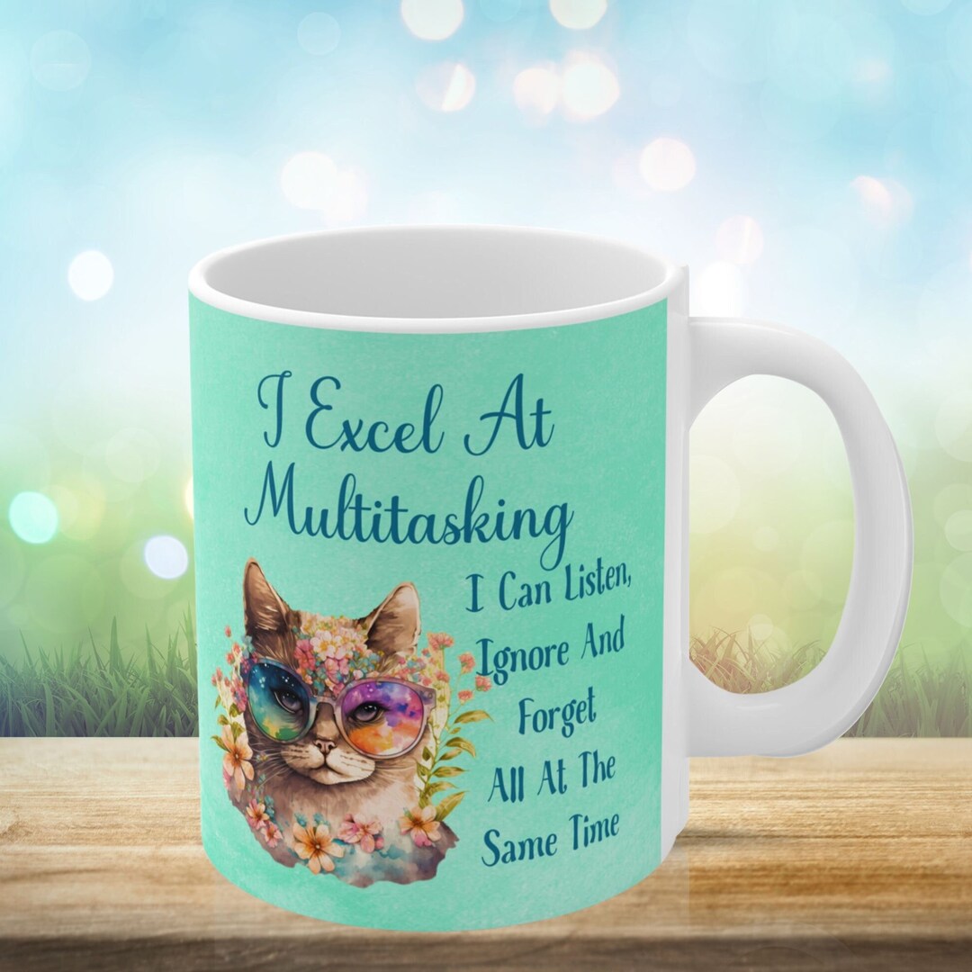 I Excel Ar Multitasking Coffee Mug, Listen Ignore and Forget Mug, Gag ...
