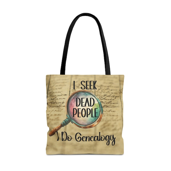 Genealogy Lover Gift, I Seek Dead People Tote Bag, Genealogist Carryall