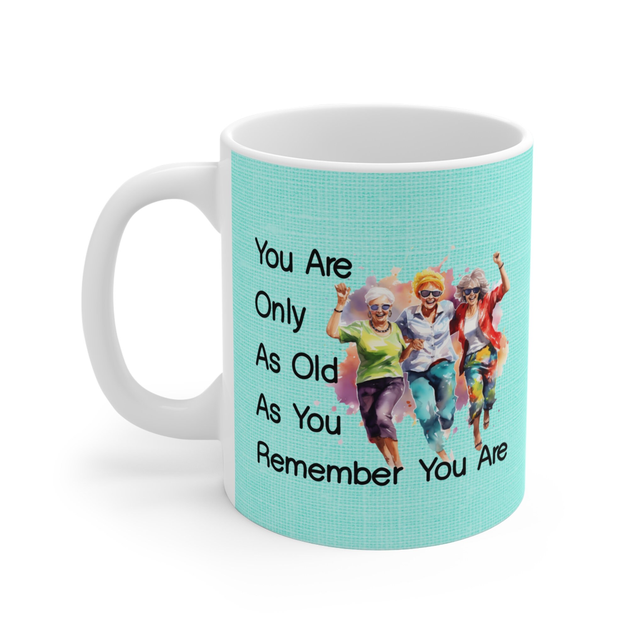 Old as Remember Coffee Mug,old Age Humor Mugs for Women, Old Age Humor Mugs for Seniors,funny