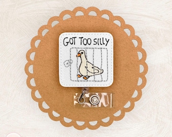 Got Too Silly Badge Reel, Silly Goose Badge Reel, Funny Badge Reel, Badge Buddy, ID Holder, Retractable Badge Reel, Coworker Gift