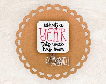 What A Year This Week Has Been Badge Reel, Funny Badge Reel, Teacher Lanyard, Badge Clip, Retractable Badge Holder, Coworker Gift