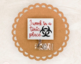 I Work In A Toxic Place Badge Reel, Nuclear Med Tech, Name Tag, Belt Clip, ID Card, Lanyard, Carabiner, MRI Safe, Swivel, Coworker Gift