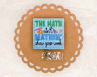 The Math Ain’t Mathin Badge Reel, School, Teacher, Carabiner, Nonretractable, Swivel Clip, Badge Buddy, Lanyard, Keychain, Teacher Gift