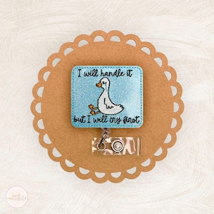 I Will Handle It But I Will Cry First Badge Reel, Silly Goose Badge Reel, Funny Badge Reel, ID Holder, Retractable Badge Reel, Coworker Gift