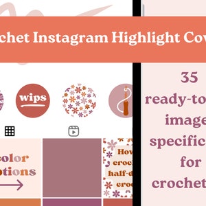 May include: A phone screen displaying a collection of 35 ready-to-use images for crochet Instagram highlight covers. The images feature various crochet-themed designs, including floral patterns, yarn balls, and crochet hooks. The text "Crochet Instagram Highlight Covers" is displayed at the top of the screen.