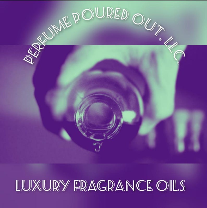 May include: A bottle of liquid is being poured, with a drop forming at the opening. The image has a purple and green color scheme, with the text "PERFUME POURED OUT, LLC" and "LUXURY FRAGRANCE OILS".