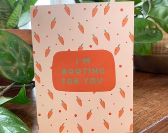 Rooting for you Note Card - Carrot Note Card