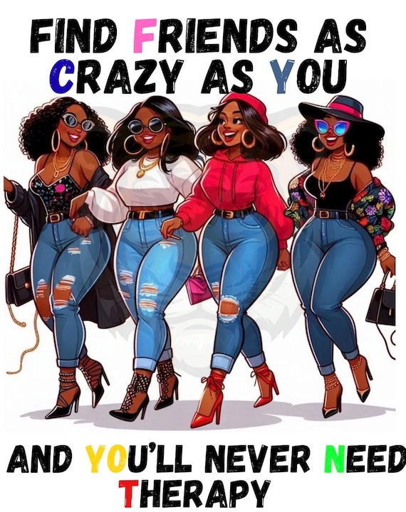 Black queen, black girl magic design Find friends cray like you so no  therapy, funny humor design pngsublimation clip art, afro woman