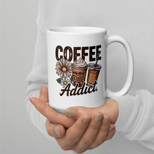Cute Coffee Addict White Glossy Mug - Funny Gift for Caffeine Lover Birthday Present