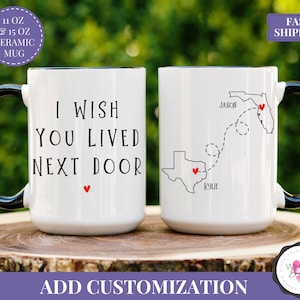 I Wish You Lived Next Door Mug Best Friend Gift Long Distance Coffee Mug Missing You Gift Sister Birthday Gift Custom Map State to State Mug