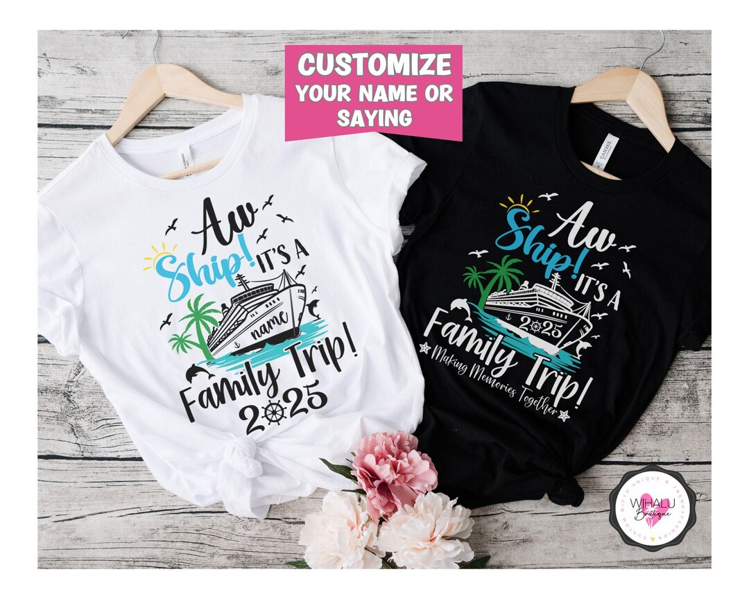 Aw Ship Its A Family Trip 2026 Cruise T Shirt Custom Family Cruise Trip ...