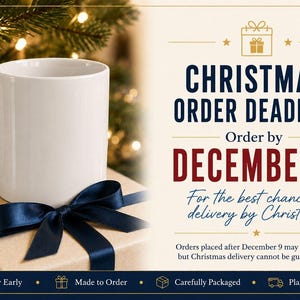 May include: A white ceramic mug sits on a tan gift box tied with a dark blue ribbon. Text reads: CHRISTMAS ORDER DEADLINE Order by DECEMBER 9 For the best chance of delivery by Christmas. Orders placed after December 9 may still arrive.