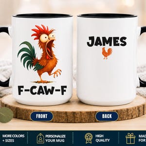 May include: A white ceramic mug with a black handle and rim. The front features a cartoon rooster with wide eyes and an open beak, with the text F-CAW-F below. The back displays the name JAMES in black text above a small orange rooster icon.