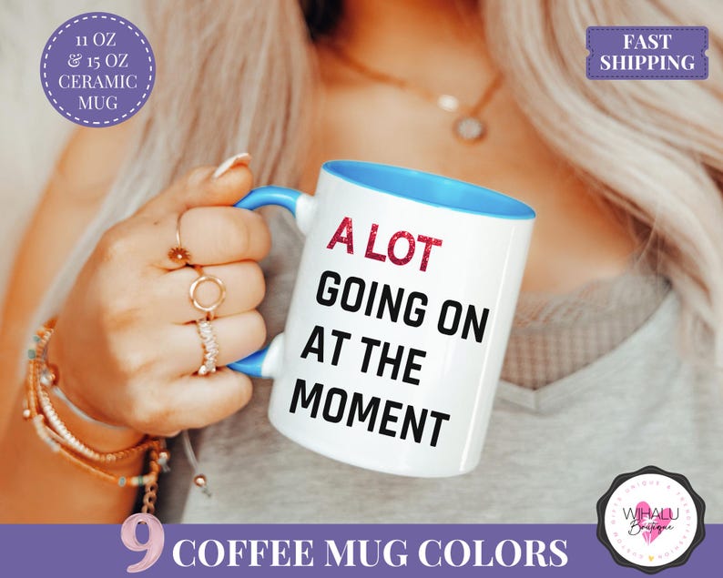 A Lot Going On At The Moment Mug Personalized Gift for Christmas TSwift Travel Coffee Mug Swifty Lyric Mug Taylor Coffee Cup Swifty Mug Alot Light Blue Accent