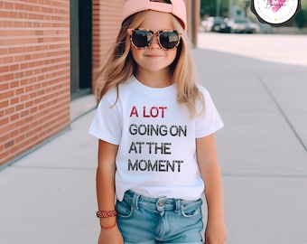 A Lot Going On At The Moment Kids Shirt Swifty Birthday Girl Gift For Her A lot going on Shirt Taylor Concert Sweatshirt Gift For Christmas