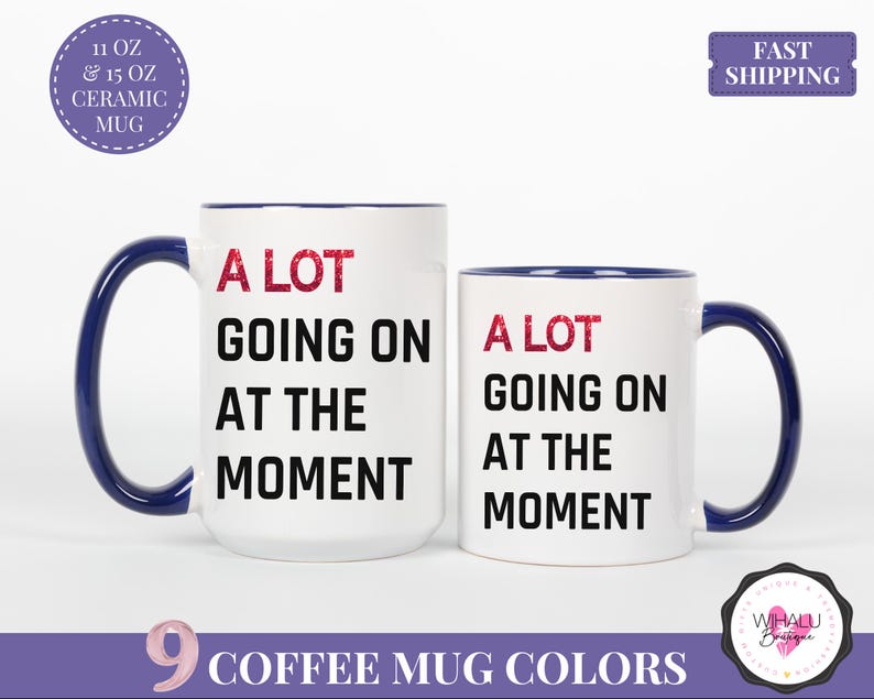 A Lot Going On At The Moment Mug Personalized Gift for Christmas TSwift Travel Coffee Mug Swifty Lyric Mug Taylor Coffee Cup Swifty Mug Alot Navy Accent