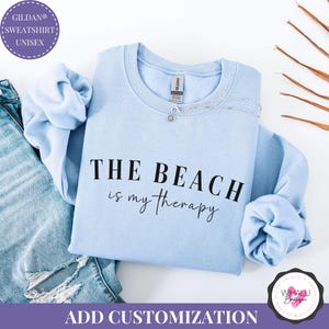 The Beach Is My Therapy Sweatshirt Beach Shirt Therapy Hoodie Travel Sweatshirt Summer Sweatshirt Cozy Sweatshirt  Beach Vacation Sweatshirt