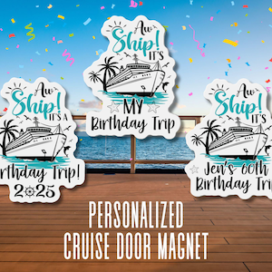 Birthday Cruise Magnet Cruise Birthday Gift Door Magnet Custom Aw Ship It's A Birthday Trip Magnet for Cruise Door Magnet for Cruise Ship