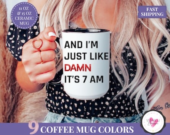 Damn It's 7am Mug TSwift Coffee Mug Singer Fan Mug Pop Culture Mug Best Friend Gift for Mom Gift Wife Gift Fandom Mug Birthday Gift Tea Cup