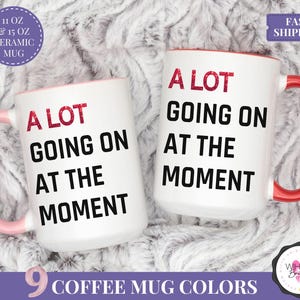 A Lot Going On At The Moment Mug Personalized Gift for Christmas TSwift Travel Coffee Mug Swifty Lyric Mug Taylor Coffee Cup Swifty Mug Alot immagine 2