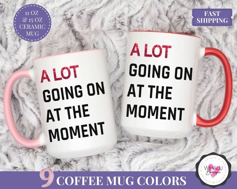 A Lot Going On At The Moment Mug Personalized Gift for Christmas TSwift Travel Coffee Mug Swifty Lyric Mug Taylor Coffee Cup Swifty Mug Alot immagine 2