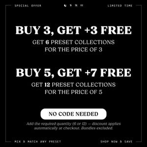 K&ouml;nnte beinhalten: Eine schwarze Grafik mit wei&szlig;em Text: SPECIAL OFFER LIMITED TIME. BUY 3, GET +3 FREE, GET 6 PRESET COLLECTIONS FOR THE PRICE OF 3. BUY 5, GET +7 FREE, GET 12 PRESET COLLECTIONS FOR THE PRICE OF 5. NO CODE NEEDED. MIX & MATCH ANY PRESET.