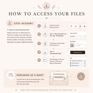 May include: An instructional infographic titled HOW TO ACCESS YOUR FILES with a light beige background. It outlines five steps for downloading files from an Etsy account and provides instructions for guest purchases via email receipts with icons.