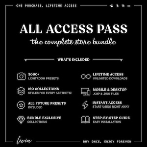 May include: A black digital graphic titled ALL ACCESS PASS the complete store bundle. It lists features including 3000+ Lightroom presets, 160 collections, lifetime access, mobile and desktop compatibility, future updates, and a step-by-step guide.