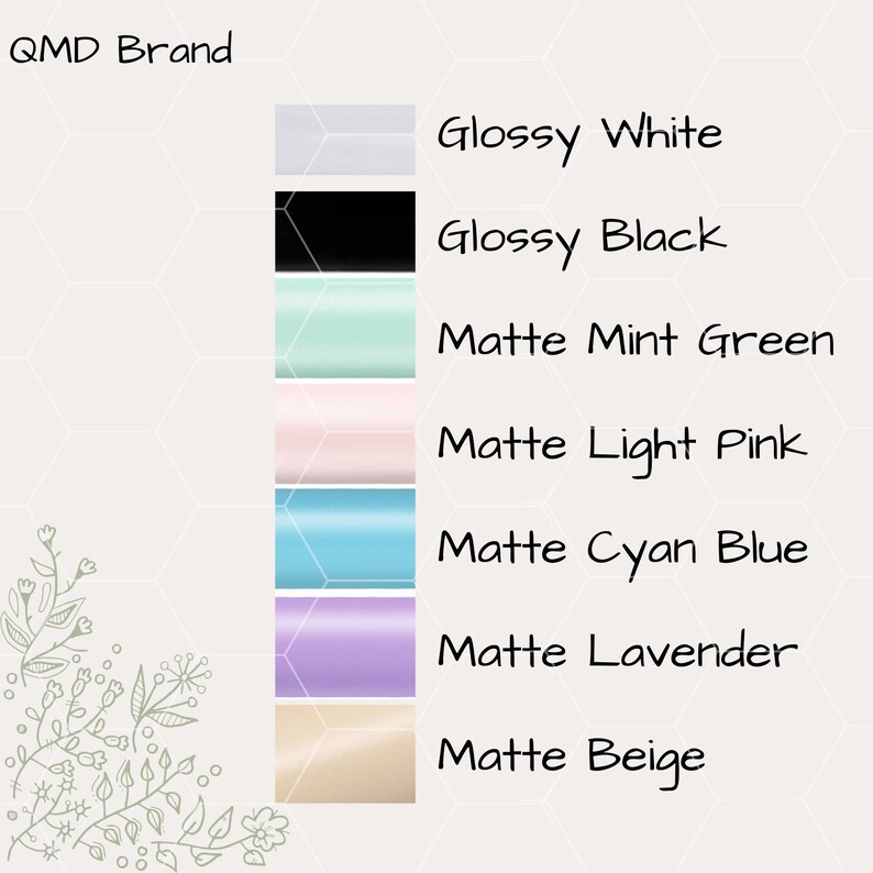 May include: A color chart showing seven different colors of vinyl. The colors are glossy white, glossy black, matte mint green, matte light pink, matte cyan blue, matte lavender, and matte beige.