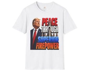 TRUMP Fred genom överlägsen eldkraft T-shirt, President Trump, Missil, Fred